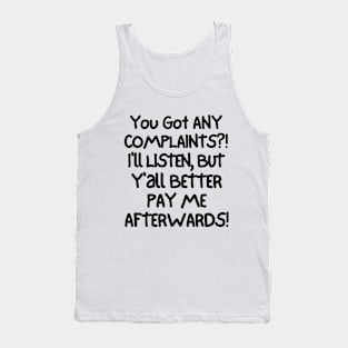 You'd better pay me afterwards! Tank Top